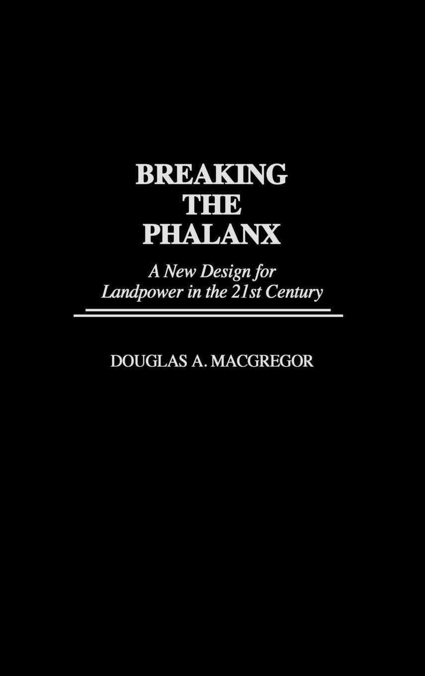Breaking the Phalanx: A New Design for Landpower in the 21st Century (Bibliographies and Indexes in American),Used
