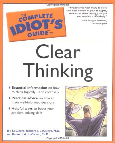 The Complete Idiot's Guide to Clear Thinking,Used