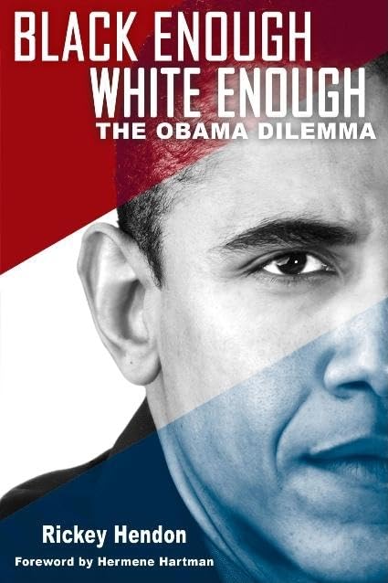 Black Enough/White Enough: The Obama Dilemma,New