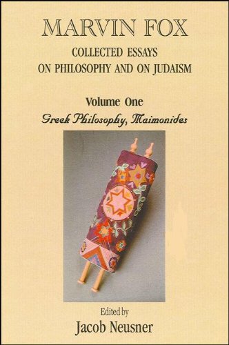 Marvin Fox: Collected Essays On Philosophy And On Judaism, Vol. 1: Greek Philosophy, Maimonides (Global Academic Publishing)