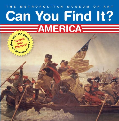 Can You Find It? America: Search And Discover More Than 150 Details In 20 Works Of Art
