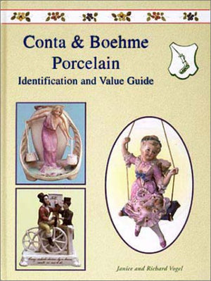 Conta And Boehme Porcelain Identification And Value Guide-new,New