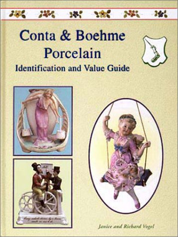Conta And Boehme Porcelain Identification And Value Guide-new,New