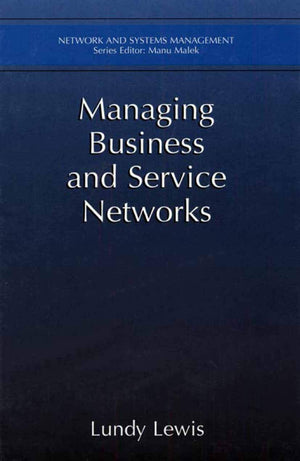 Managing Business and Service Networks (Network and Systems Management),New