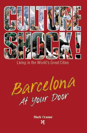 Culture Shock!: Barcelona at Your Door (Culture Shock! At Your Door: A Survival Guide to Customs & Etiquette),Used