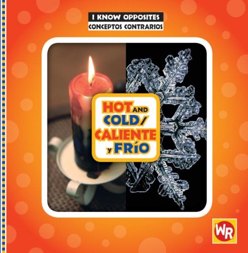Hot and Cold/ Caliente Y Frio (I Know Opposites/ Conceptos Contrarios) (Spanish and English Edition),Used