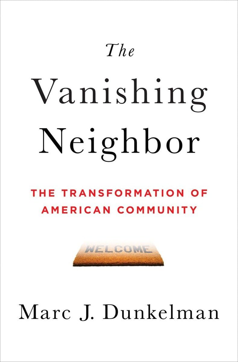 The Vanishing Neighbor: The Transformation of American Community,Used