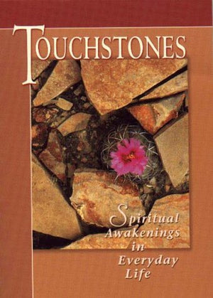 Touchstones: Spiritual Awakenings in Everyday Life,Used