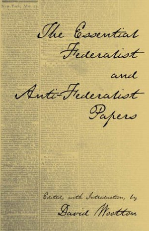 The Essential Federalist and AntiFederalist Papers (Hackett Classics),Used