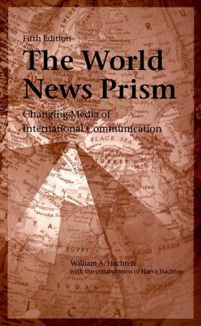 The World News Prism: Changing Media Of International Communications,New