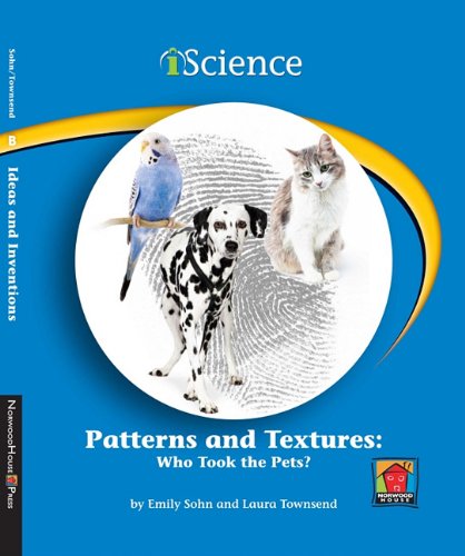 Patterns and Textures: Who Took the Pets? (IScience Readers, Level B),Used
