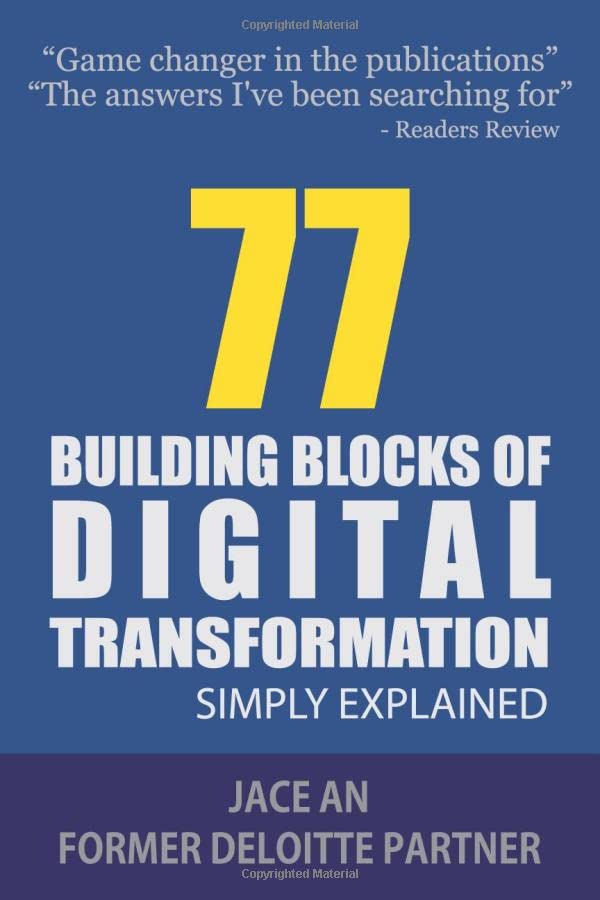 77 Building Blocks of Digital Transformation: Simply Explained,Used