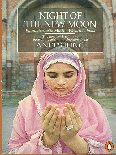Night Of The New Moon: Encounters With Muslim Women,Used