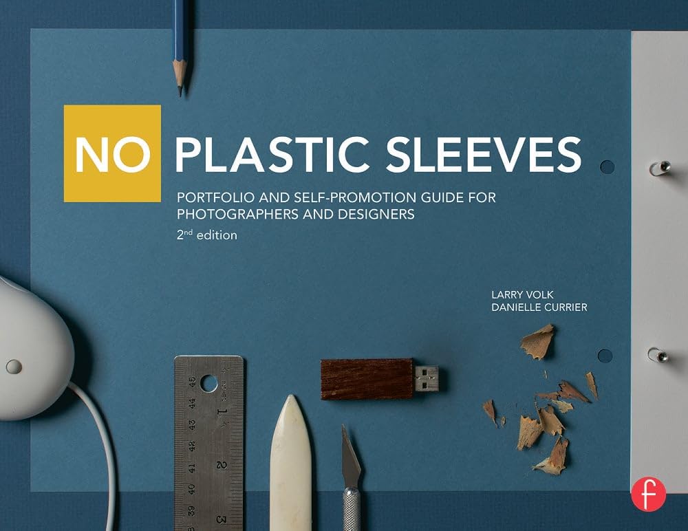 No Plastic Sleeves: Portfolio and SelfPromotion Guide for Photographers and Designers,Used