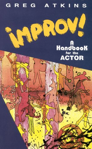 Improv!: A Handbook For The Actor,New