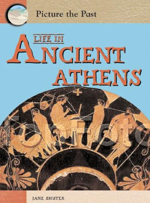 Life In Ancient Athens: 0 (Picture the Past),Used
