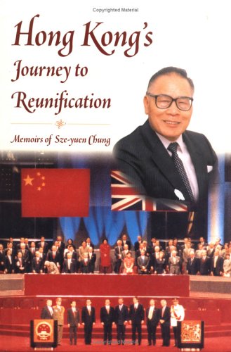 Hong Kong's Journey to Reunification: Memoirs of Szeyuen Chung,Used