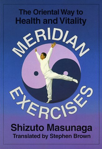 Meridian Exercises: The Oriental Way to Health and Vitality,Used