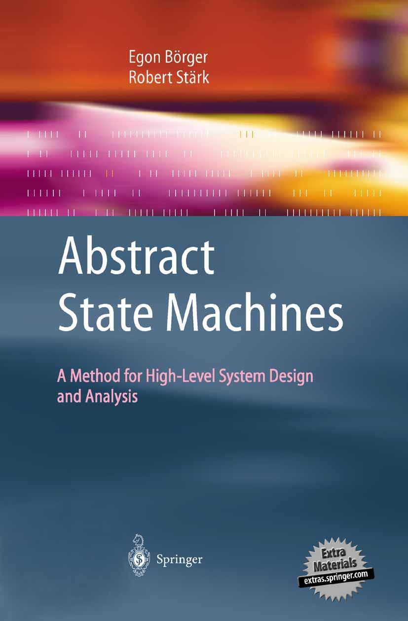 Abstract State Machines: A Method for HighLevel System Design and Analysis,Used