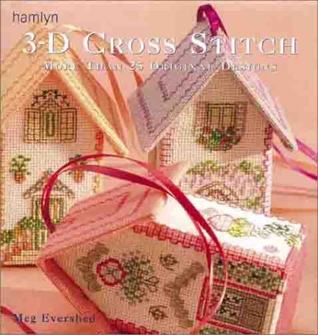 3D Cross Stitch: More Than 25 Original Designs