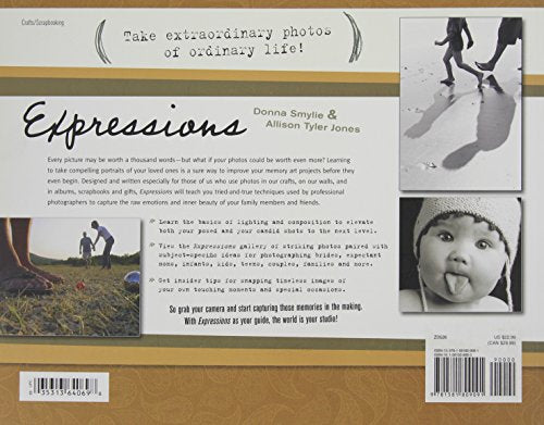 Expressions: Your Behind the Camera Guide to Taking Extraordinary Photos of Ordinary Life,Used