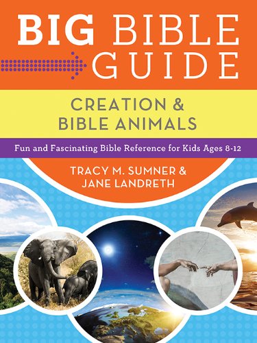 Big Bible Guide: Kids' Guide To Creation And Bible Animals: Fun And Fascinating Bible Reference For Kids Ages 812