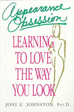 Appearance Obsession: Learning To Love The Way You Look,Used