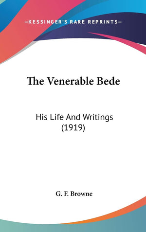The Venerable Bede: His Life And Writings (1919),New