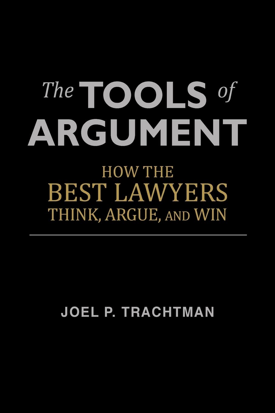 The Tools of Argument: How the Best Lawyers Think, Argue, and Win,Used
