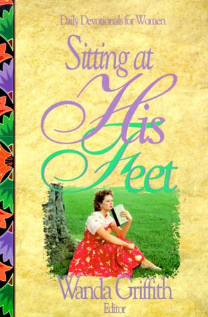 Sitting at His Feet: Daily Devotionals for Women,Used