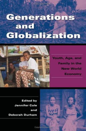 Generations and Globalization: Youth, Age, and Family in the New World Economy (Tracking Globalizati),Used