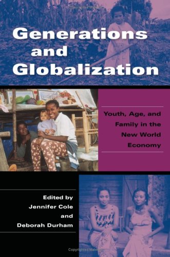 Generations and Globalization: Youth, Age, and Family in the New World Economy (Tracking Globalizati),Used