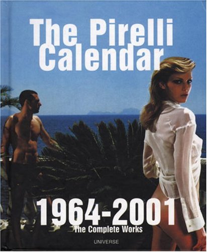 The Pirelli Calendar 19642001: The Complete Works,Used