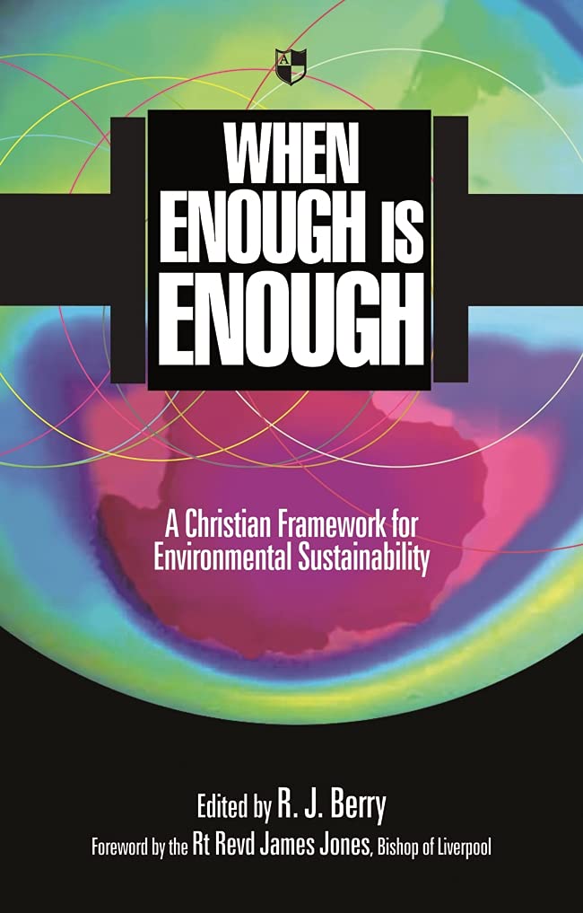 When Enough is Enough: A Christian Framework For Environmental Sustainability,Used