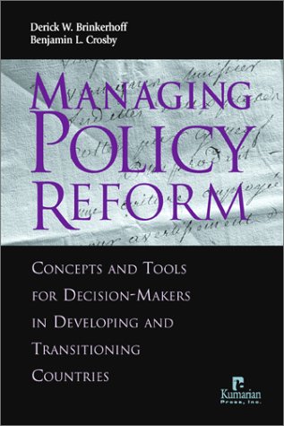Managing Policy Reform: Concepts and Tools for DecisionMakersin Developing and Transitioning Countries,Used