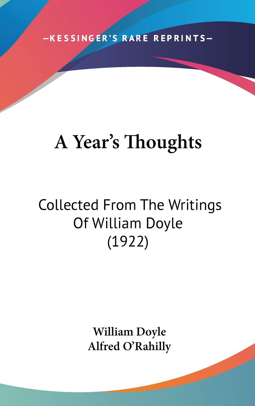 A Year'S Thoughts: Collected From The Writings Of William Doyle (1922),New