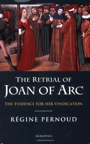 The Retrial Of Joan Of Arc: The Evidence For Her Vindication,Used