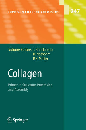 Collagen: Primer in Structure, Processing and Assembly (Topics in Current Chemistry, 247),New