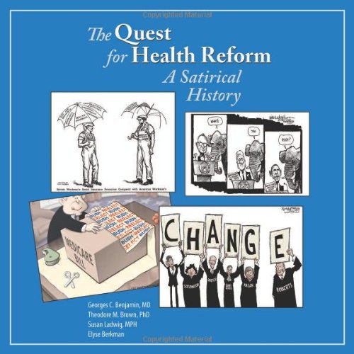 The Quest for Health Reform: A Satirical History,New