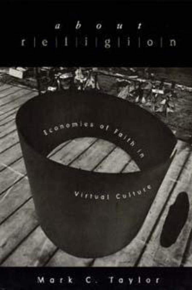 About Religion: Economies Of Faith In Virtual Culture (Religion And Postmodernism)