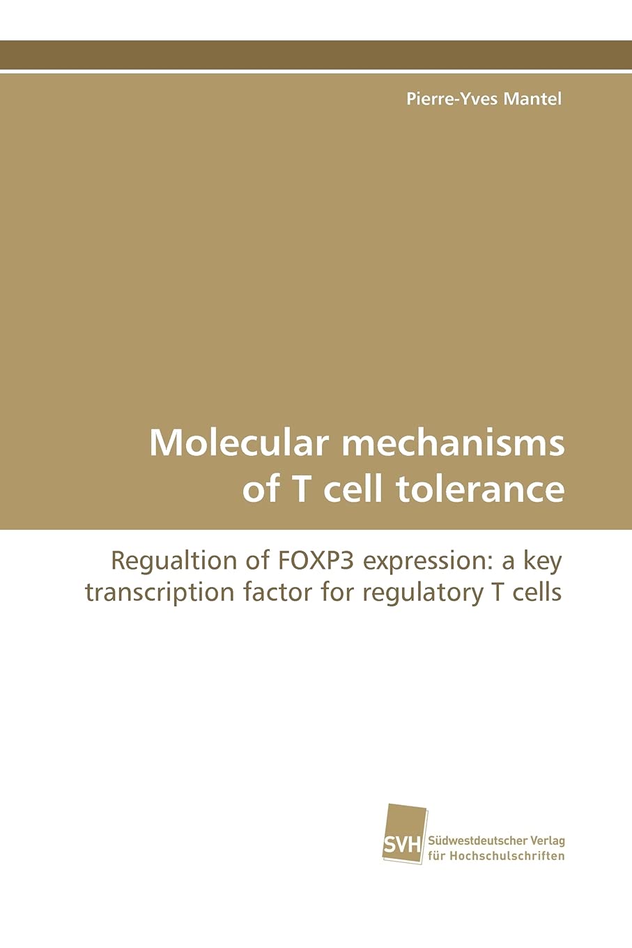 Molecular mechanisms of T cell tolerance: Regualtion of FOXP3 expression: a key transcription factor for regulatory T cells,Used