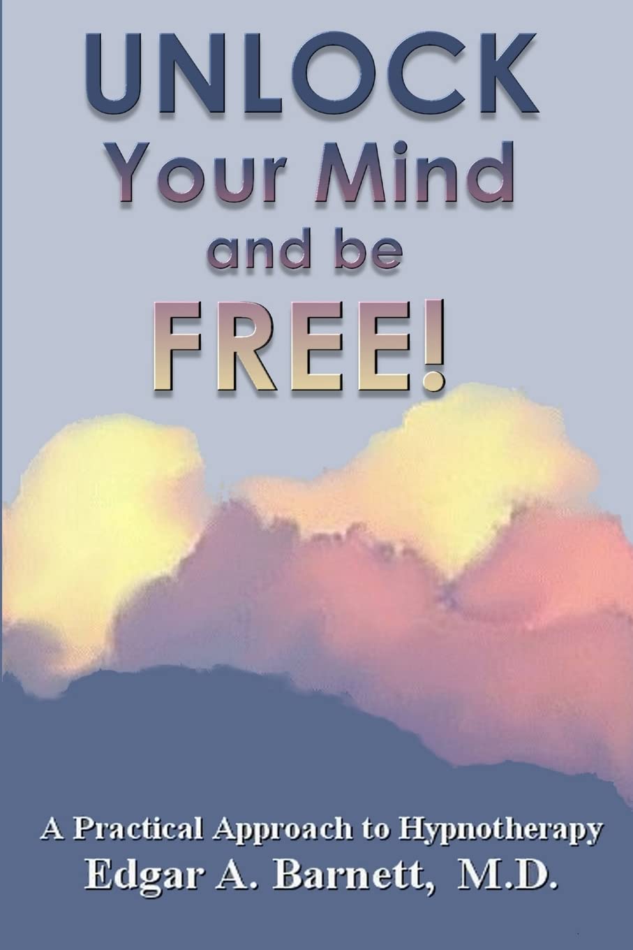 UNLOCK Your Mind and be FREE!,New