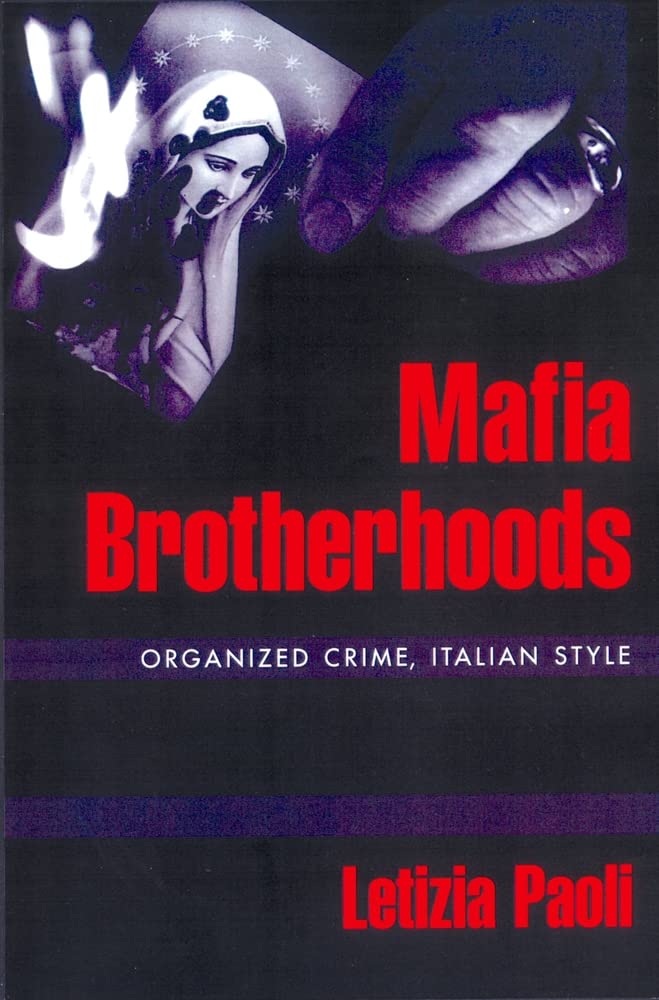 Mafia Brotherhoods: Organized Crime, Italian Style (Studies in Crime and Public Policy),Used