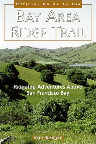 The Bay Area Ridge Trail: Ridgetop Adventures Above San Francisco Bay,Used