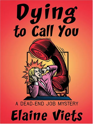 Dying To Call You: A DeadEnd Job Mystery,Used