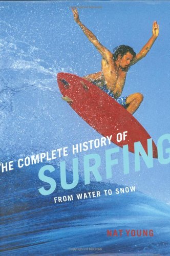 Complete History of Surfing: From Water to Snow,Used