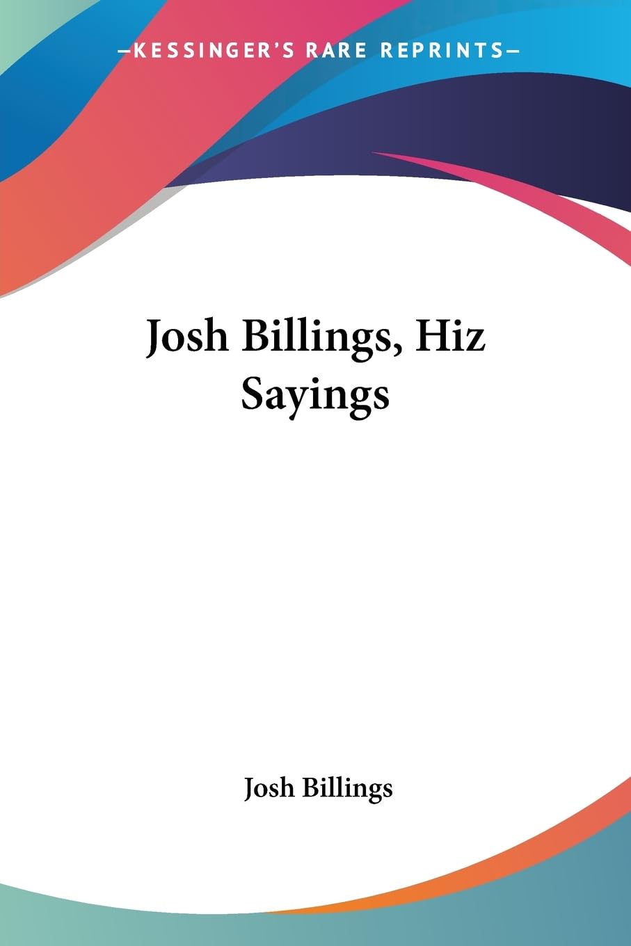 Josh Billings, Hiz Sayings,Used