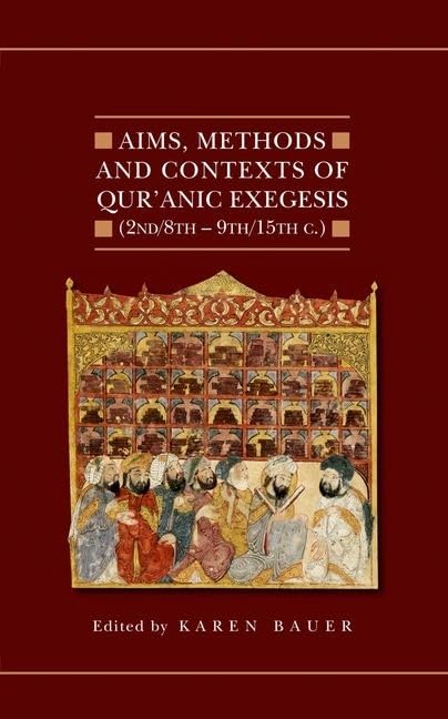 Aims, Methods And Contexts Of Qur'Anic Exegesis (2Nd/8Th9Th/15Th Centuries) (Qur'Anic Studies Series),Used