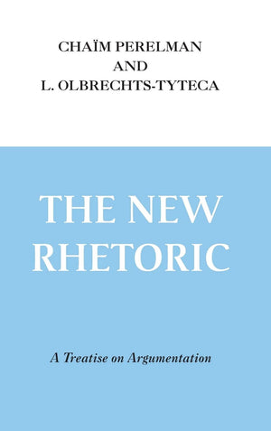 New Rhetoric, The: A Treatise on Argumentation,Used