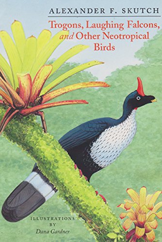 Trogons, Laughing Falcons, and Other Neotropical Birds (Volume 29) (Louise Lindsey Merrick Natural Environment Series),Used